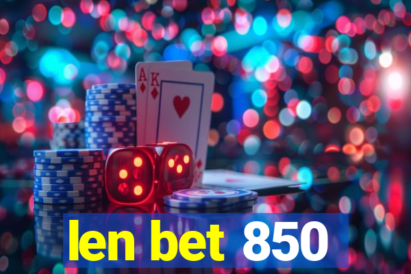 len bet 850